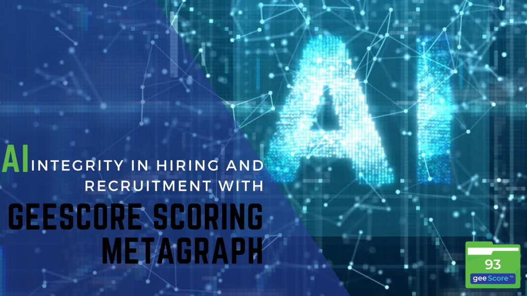 AI integrity in hiring and recruitment with Geescore Scoring Metagraph
